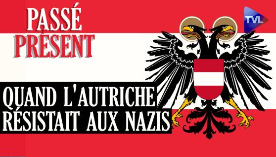 Le Nouveau Passé-Présent avec Jean Sévillia - Cette Autriche qui a dit non à Hitler