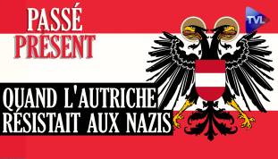 Le Nouveau Passé-Présent avec Jean Sévillia - Cette Autriche qui a dit non à Hitler