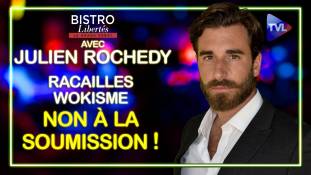 Bistro Libertés avec Julien Rochedy - Racailles, wokisme : non à la soumission