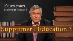 Faites court, professeur Husson - Belloubet voulait supprimer l'Education nationale