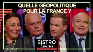 Bistro Libertés : Quelle géopolitique pour la France ?