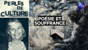 Perles de Culture n°403 : De la supériorité du vers pour exprimer la souffrance