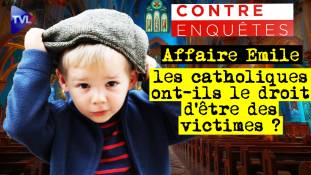 Contre-enquêtes - Affaire Emile : les catholiques ont-ils le droit d'être des victimes ?