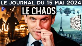 Chaos et flicage : le cocktail Macron - JT du mercredi 15 mai 2024