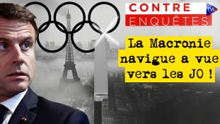 Contre-enquêtes - Attaques au couteau, projets d'attentats : La Macronie navigue à vue vers les JO !