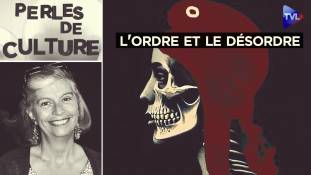 Perles de Culture n°405 - L'ordre et le désordre selon Maurras, très actuel, non ?
