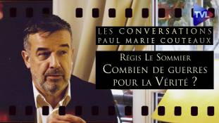 Les Conversations de Paul-Marie Coûteaux - Régis Le Sommier : Je n’aime pas la guerre mais les guerriers