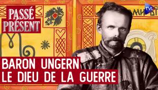 Le Nouveau Passé-Présent avec Laurent Schang - Le baron Ungern, entre vérité et légende