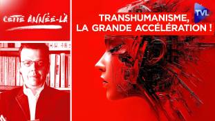 Cette année-là - Transhumanisme, la grande accélération !
