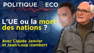 Politique & Eco avec Claude Janvier et Jean-Loup Izambert - Union européenne : vers l'éclatement ?