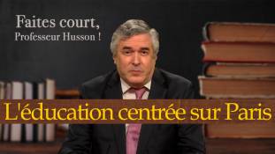 Faites court, professeur Husson - L'éducation centrée sur Paris