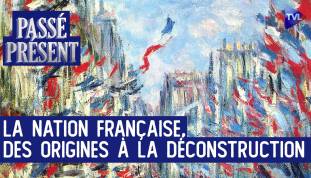Le Nouveau Passé-Présent - La nation française, Des origines à la déconstruction