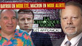 Les Affranchis - Philippe Béchade - Bayrou en mode été, Macron en mode alerte