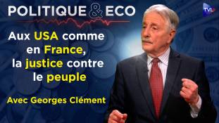 Politique & Eco avec Georges Clément - Donald Trump : la mondialisation détruite ?