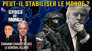 Chocs du Monde avec le Général Jean-Claude Allard - Russie/Etats-Unis : Trump face à une guerre de 108 ans