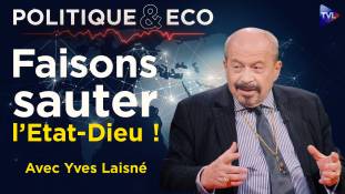 poleco.jpg Politique & Eco avec Yves Laisné - L'exception française : la faillite cachée de l'Etat-providence