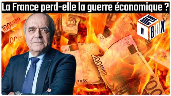 Open Box TV - La France en guerre économique : Le sursaut ou le déclin ?
