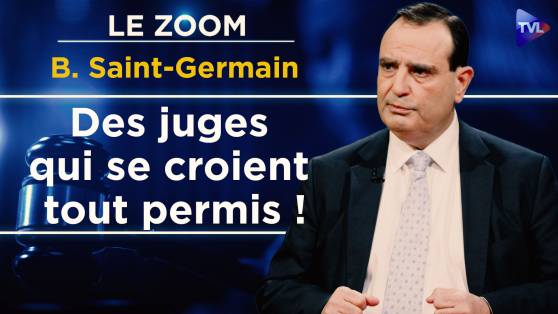Zoom - Bertrand Saint-Germain : La république des juges étouffe le peuple