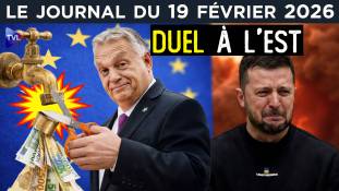 Zelensky-Orban : le bras de fer énergétique - JT du jeudi 19 février 2026