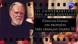 Les Conversations de P-M Coûteaux n° 80 - Christian Combaz, un prophète très français (2ème partie)