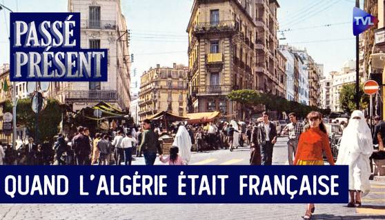 Passé-Présent - Au temps de l'Algérie française