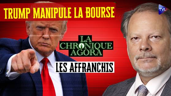 Les Affranchis - Quand Trump manipule la Bourse… et vos nerfs