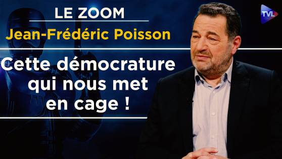 Zoom - Jean-Frédéric Poisson : Le projet néo-libéral, la dictature du Bien
