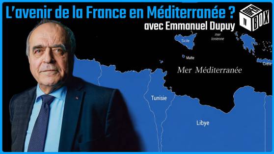 Open Box TV avec Emmanuel Dupuy - L’avenir de la France en Méditerranée ?