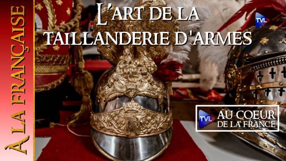 À la française - L'Art de la taillanderie d'armes