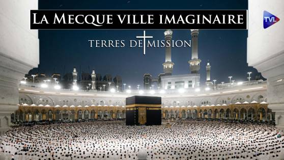 Terres de Mission n°473 - La Mecque a-t-elle été inventée par les califes ?