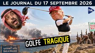 Trump : nouvelle défaite dans le Golfe ? - JT du jeudi 17 septembre 2026